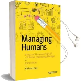 Managing Humans: Biting and Humorous Tales of a Software Engineering Manager Audiobook download free by Michael Lopp