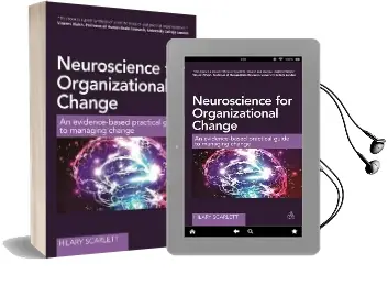 Neuroscience for Organizational Change: An Evidence-Based Practical Guide to Managing Change Audiobook download free by Hilary Scarlett