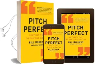 Pitch Perfect: How to say it Right the First Time, Every Time Audiobook download free by Bill Mcgowan