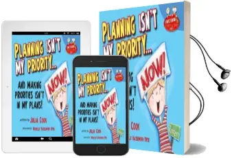 Planning Isn'T my Priority: And Making Priorities Isn'T in my Plans Audiobook download free by Julia Cook