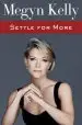 Audiobook Settle for More author Megyn Kelly
