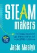 Audiobook Steam Makers: Fostering Creativity and Innovation in the Elementary Classroom author Jacie Maslyk