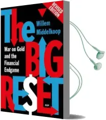The big Reset Revised Edition: War on Gold and the Financial Endgame Audiobook download free by Willem Middelkoop
