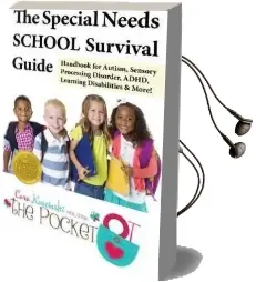 The Special Needs School Survival Guide: Handbook for Autism, Sensory Processing Disorder, Adhd, Learning Disabilities & More! Audiobook download free by Cara Koscinski