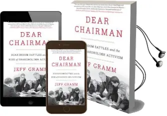 Dear Chairman: Boardroom Battles and the Rise of Shareholder Activism Audiobook download free by Jeff Gramm