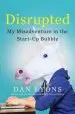 Audiobook Disrupted: My Misadventure in the Start-Up Bubble author Dan Lyons