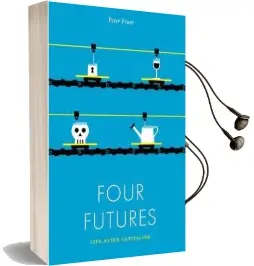Four Futures: Life After Capitalism Audiobook download free by Peter Frase