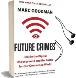 Future Crimes: Inside the Digital Underground and the Battle for our Connected World Audiobook download free by Marc Goodman