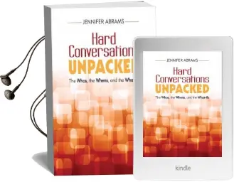 Hard Conversations Unpacked: The Whos, the Whens, and the What-Ifs Audiobook download free by Jennifer B. Abrams