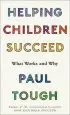 Audiobook Helping Children Succeed: What Works and why author Paul Tough