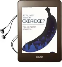 So you Want to go to Oxbridge?: Tell me About a Banana Audiobook download free by Oxbridge Applications