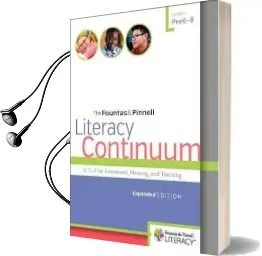 The Fountas & Pinnell Literacy Continuum: A Tool for Assessment, Planning, and Teaching, Prek-8 Audiobook download free by Irene Fountas