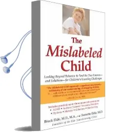 The Mislabeled Child: How Understanding Your Child'S Unique Learning Style can Open the Door to Success Audiobook download free by Brock Eide