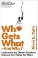 Audiobook Who Gets What - and why: Understand the Choices you Have, Improve the Choices you Make author Alvin Roth