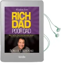Wisdom From Rich Dad, Poor dad: What the Rich Teach Their Kids About Money-That the Poor and the Middle Class do not! Audiobook download free by Robert Kiyosaki