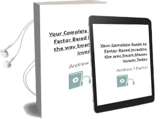 Your Complete Guide to Factor-Based Investing: The way Smart Money Invests Today Audiobook download free by Andrew L Berkin