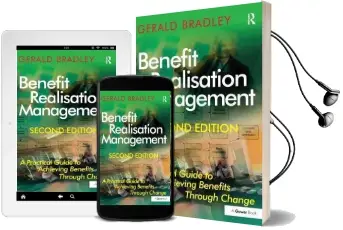 Benefit Realisation Management: A Practical Guide to Achieving Benefits Through Change Audiobook download free by Gerald Bradley