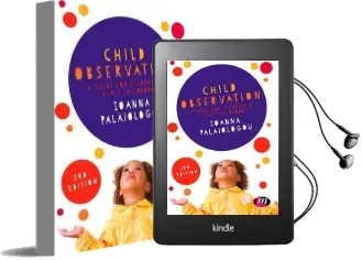 Child Observation: A Guide for Students of Early Childhood Audiobook download free by Ioanna Palaiologou