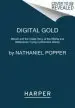 Audiobook Digital Gold: Bitcoin and the Inside Story of the Misfits and Millionaires Trying to Reinvent Money author Nathaniel Popper