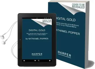 Digital Gold: Bitcoin and the Inside Story of the Misfits and Millionaires Trying to Reinvent Money Audiobook download free by Nathaniel Popper