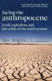 Audiobook Facing the Anthropocene: Fossil Capitalism and the Crisis of the Earth System author Ian Angus