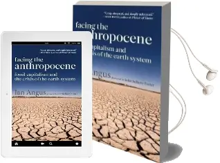 Facing the Anthropocene: Fossil Capitalism and the Crisis of the Earth System Audiobook download free by Ian Angus