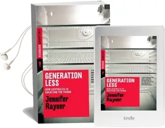 Generation Less: How Australia is Cheating the Young Audiobook download free by Jennifer Rayner