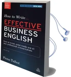 How to Write Effective Business English: Excel at E-Mail, Social Media and all Your Professional Communications Audiobook download free by Fiona Talbot