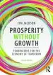 Audiobook Prosperity Without Growth: Foundations for the Economy of Tomorrow author Tim Jackson
