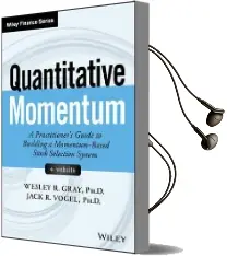 Quantitative Momentum: A Practitioner'S Guide to Building a Momentum-Based Stock Selection System Audiobook download free by Wesley R. Gray