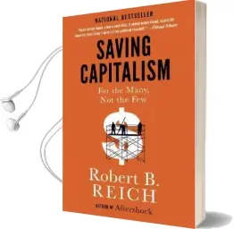 Saving Capitalism: For the Many, not the few Audiobook download free by Robert B Reich