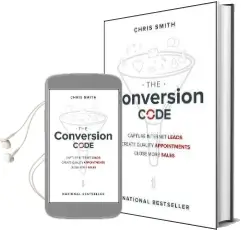 The Conversion Code: Capture Internet Leads, Create Quality Appointments, Close More Sales Audiobook download free by Chris Smith