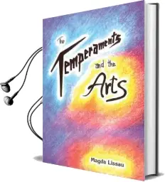 The Temperaments and the Arts: Their Relation and Function in Waldorf Pedagogy Audiobook download free by Magda Lissau