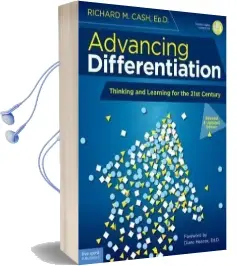 Advancing Differentiation: Thinking and Learning for the 21St Century Audiobook download free by Richard M. Cash