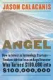 Audiobook Angel: How to Invest in Technology Startups-Timeless Advice From an Angel Investor who Turned $100,000 Into $100,000,000 author Jason Calacanis