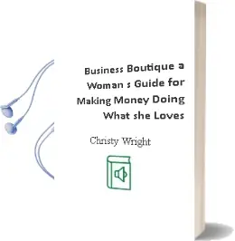 Business Boutique: A Woman'S Guide for Making Money Doing What she Loves Audiobook download free by Christy Wright