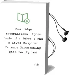 Cambridge International Igcse: Cambridge Igcse (r) and o Level Computer Science Programming Book for Python Audiobook download free by Chris Roffey