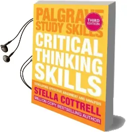 Critical Thinking Skills: Effective Analysis, Argument and Reflection Audiobook download free by Stella Cottrell