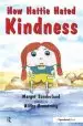 Audiobook How Hattie Hated Kindness: A Story for Children Locked in Rage of Hate author Margot Sunderland