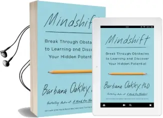 Mindshift: Break Through Obstacles to Learning and Discover Your Hidden Potential Audiobook download free by Barbara Oakley
