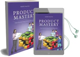 Product Mastery: From Good to Great Product Ownership Audiobook download free by Geoff Watts