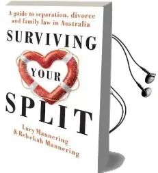 Surviving Your Split: A Guide to Separation, Divorce and Family law in Australia Audiobook download free by Rebekah Mannering