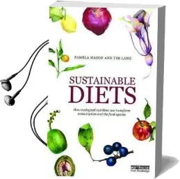 Sustainable Diets: How Ecological Nutrition can Transform Consumption and the Food System Audiobook download free by Pamela Mason