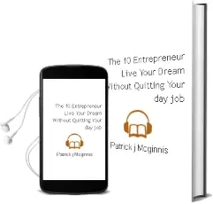 The 10% Entrepreneur: Live Your Dream Without Quitting Your day job Audiobook download free by Patrick J. Mcginnis
