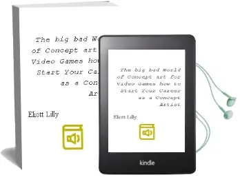 The big bad World of Concept art for Video Games: How to Start Your Career as a Concept Artist Audiobook download free by Eliott Lilly