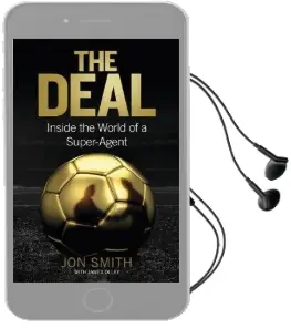 The Deal: Inside the World of a Super-Agent Audiobook download free by Jon Smith