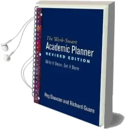 The Work-Smart Academic Planner, Revised Edition: Write it Down, get it Done Audiobook download free by Peg Dawson