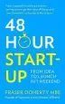 Audiobook 48-Hour Start-Up: From Idea to Launch in 1 Weekend author Fraser Doherty