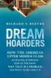 Audiobook Dream Hoarders: How the American Upper Middle Class is Leaving Everyone Else in the Dust, why That is a Problem, and What to do About it author Richard V. Reeves