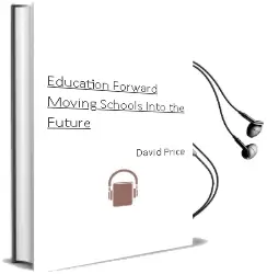 Education Forward: Moving Schools Into the Future Audiobook download free by David Price